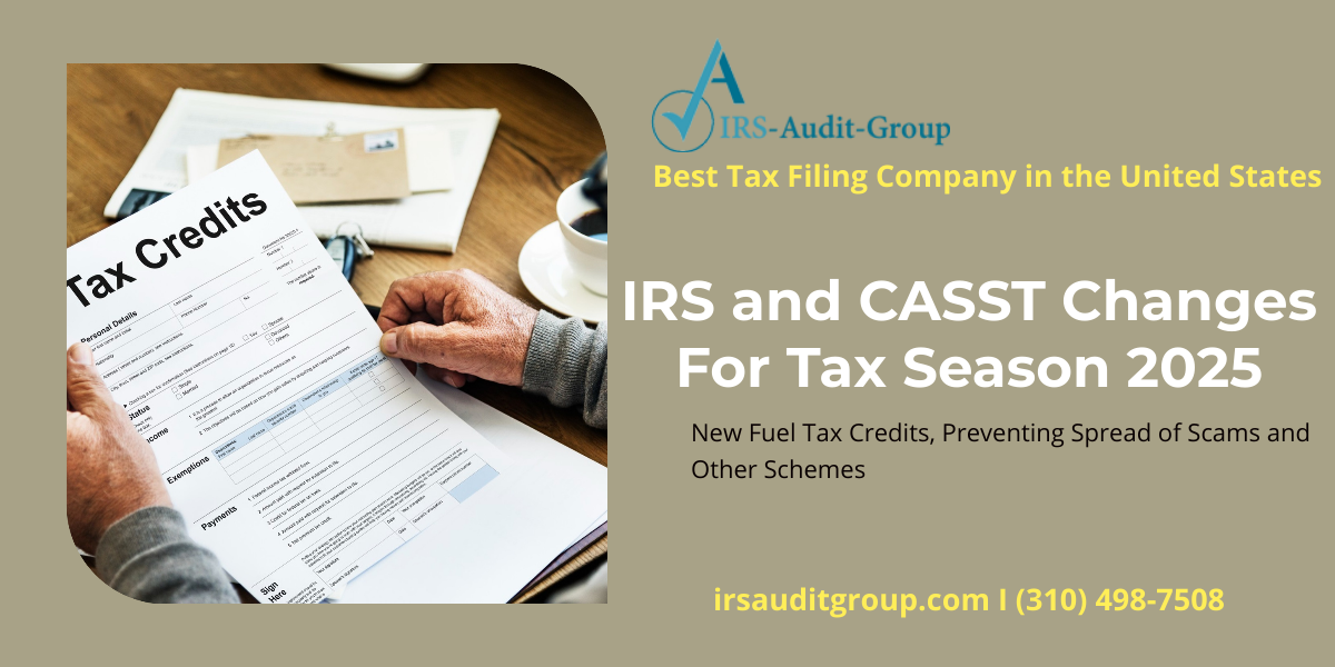 New Changes for Tax Season 2025 by IRS, and CASST