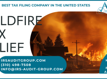 Navigating the 2025 Tax Season: Essential Tax Relief Measures and Financial Assistance for California Wildfire Victims