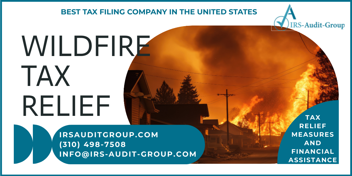 Navigating the 2025 Tax Season: Essential Tax Relief Measures and Financial Assistance for California Wildfire Victims